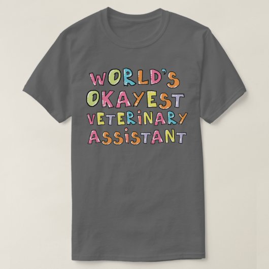 Wereld Okayest Veterinary Assistant Gift Idea T-shirt (Design voorkant)