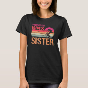 Wereld S grootste Bmx Zuster Moederdag T-shirt