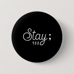 Wereld Suicide Prevention Awareness Day, Blijf; 98 Ronde Button 5,7 Cm