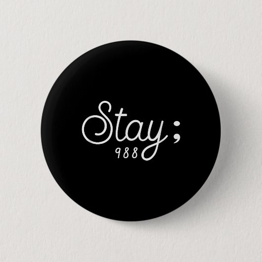 Wereld Suicide Prevention Awareness Day, Blijf; 98 Ronde Button 5,7 Cm (Voorkant)