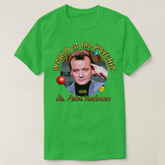 Wereld van de Psychische met Dr. Peter Venkman T-shirt (Design voorkant)