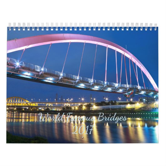 Wereldberoemde bruggen 2017 kalender (Hoes)