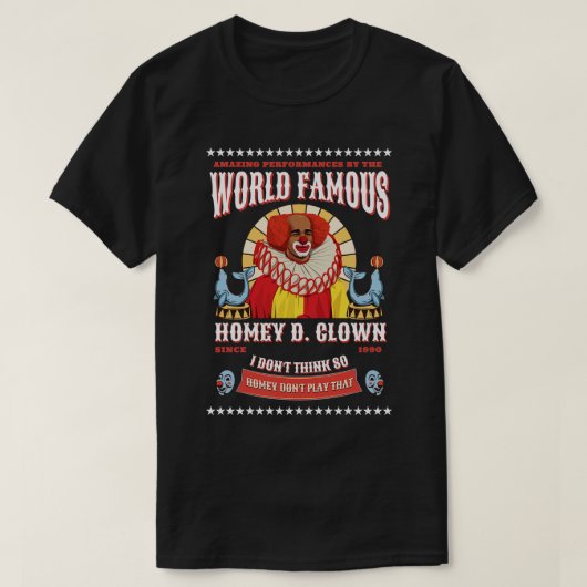 Wereldberoemde Homey D Clown Ik denk niet zo Homey T-shirt (Design voorkant)