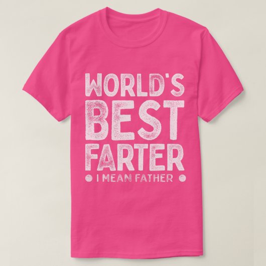 Werelden Best Farter Ik bedoel Father Funny Daddy  T-shirt (Design voorkant)