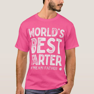 Werelden Best Farter Ik bedoel Father Funny Daddy  T-shirt