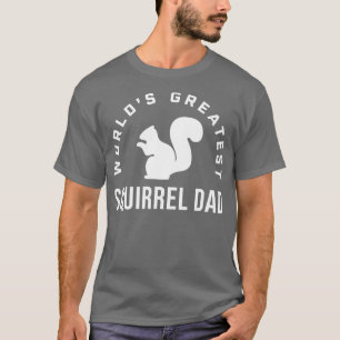 Werelden Grootste Eekhoorn Papa Grappige Eekhoorn  T-shirt