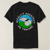 Werelden Grootste PE Docent Lichamelijke Opvoeding T-shirt (Design voorkant)