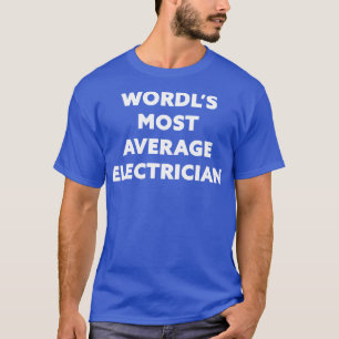 Werelden meest gemiddelde elektricien t-shirt