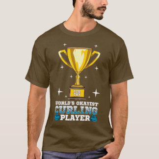 werelden Okayes Curling Player I Funny Curling T-shirt