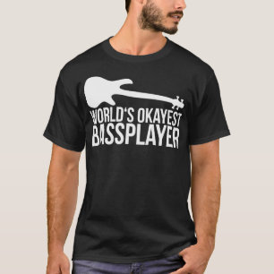 WERELDEN OKAYEST BASSPELER bassist quote T-shirt