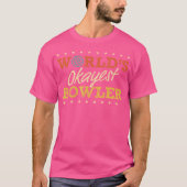Werelden Okayest Bowler Bowling Grappige Sarcastis T-shirt (Voorkant)