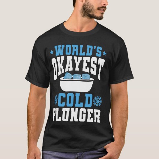 Werelden Okayest Cold Plunger Ice Bath T-shirt (Voorkant)