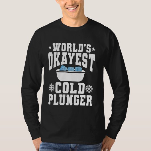 Werelden Okayest Cold Plunger Ice Bath T-shirt (Voorkant)