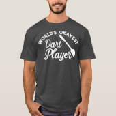 Werelden Okayest Dart Speler - Grappige Dart Spele T-shirt (Voorkant)