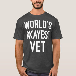 werelden okayest dierenarts Vet Veterinarian Ik za T-shirt