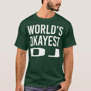 Werelden Okayest DJ Grappig T-shirt Beste Muziek P