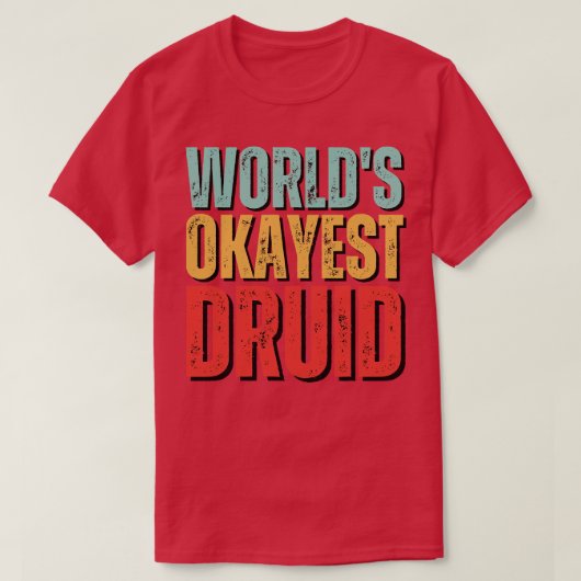 Werelden Okayest druid 2 T-shirt (Design voorkant)