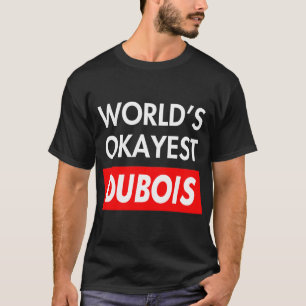 Werelden Okayest Dubois T-shirt