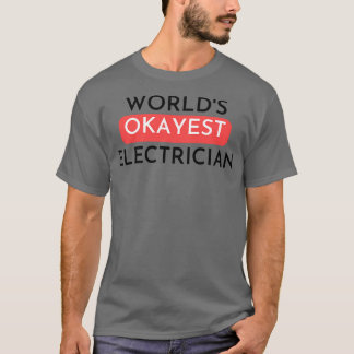 Werelden Okayest elektricien T-shirt