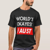 Werelden Okayest Faust T-shirt (Voorkant)