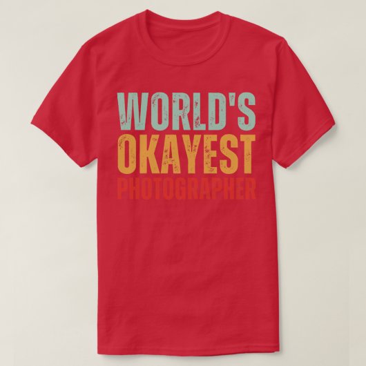 Werelden Okayest fotograaf T-shirt (Design voorkant)