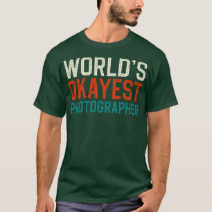 Werelden Okayest fotograaf T-shirt