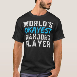 Werelden Okayest Mahjong speler T-shirt