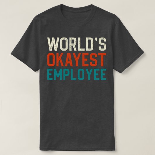 Werelden Okayest medewerker T-shirt (Design voorkant)