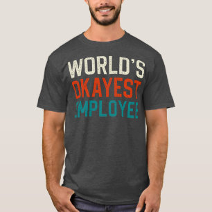 Werelden Okayest medewerker T-shirt
