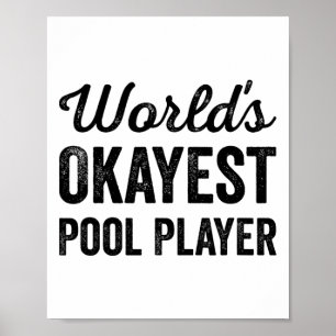Werelden Okayest Pool Player Funny Sarcastic Billi Poster