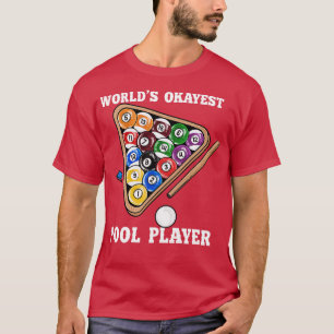 Werelden Okayest Pool Speler I Pool Biljart Speler T-shirt