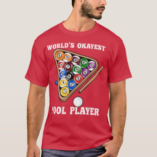 Werelden Okayest Pool Speler I Pool Biljart Speler T-shirt