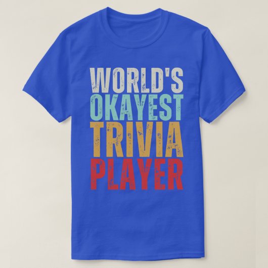 Werelden Okayest Trivia Speler T-shirt (Design voorkant)