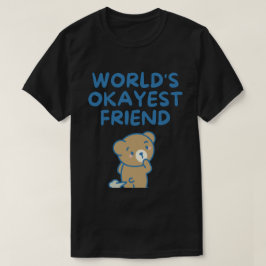 Werelden Okayest Vriend Grappig Sarcastisch T-shirt