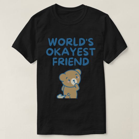 Werelden Okayest Vriend Grappig Sarcastisch T-shirt (Design voorkant)