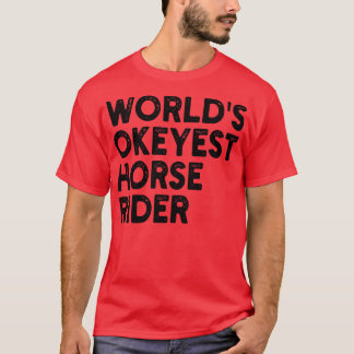 Werelden Okeyest Horse Rider 2 T-shirt