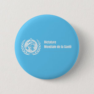 Wereldgezondheidsdictatuur - WHO Ronde Button 5,7 Cm