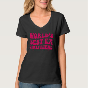 Werelds Beste Ex Vriendin Kleding Groovy Vrouwen T-shirt