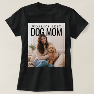 Werelds Beste Hond Moeder FotoPop T-shirt