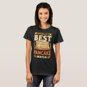 Werelds Beste Pannenkoeken Maker T-shirt (Voorkant volledig)