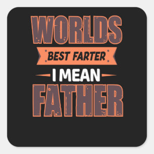 Werelds beste vader bedoel ik vader - Grootste vad Vierkante Sticker