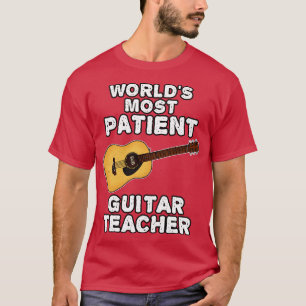 Werelds meest geduldige gitaarleraar akoestische g t-shirt
