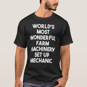 Werelds meest wonderbaarlijke landbouwmachines ste t-shirt