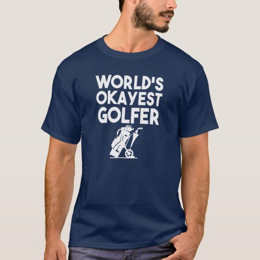 Werelds Okayest Golfer grappig shirt (Voorkant)