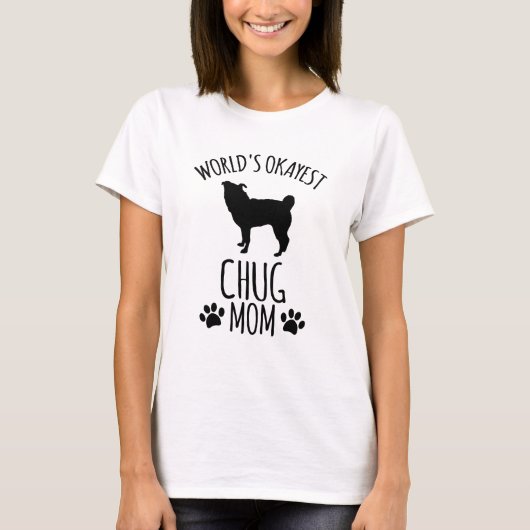Werelds Oké Chug Moeder - Hond Moeder T-shirt (Voorkant)