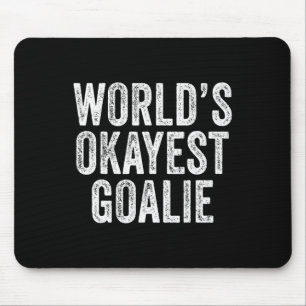 Werelds Oké Goalie Voetbal Lacrosse Sporten Vint Muismat