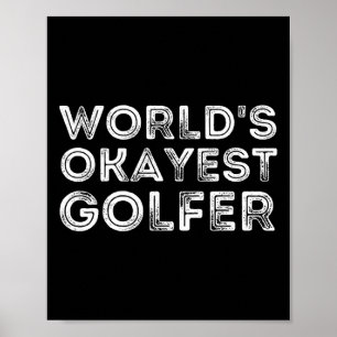 Werelds Oké Golfspeler - Golfliefhebber En Golf Ca Poster