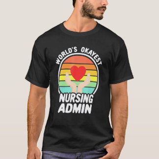 Werelds Oké Verpleegster Admin Retro Verpleegkunde T-shirt