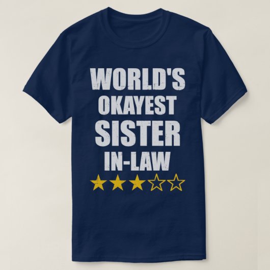 Werelds oké zus van zwager t-shirt (Design voorkant)