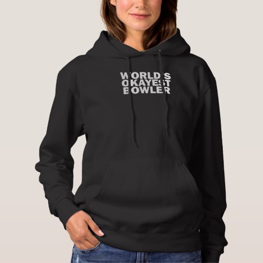 Werelds Okéste Bowler Bowling Hoodie (Voorkant)